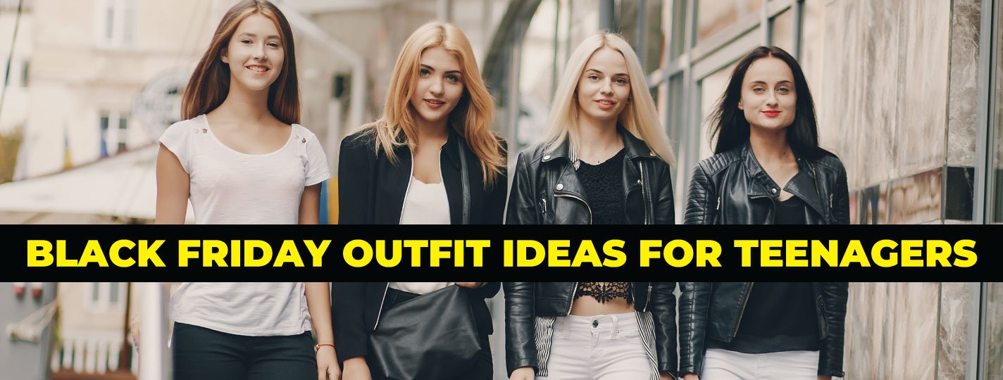 Black Friday Outfit Ideas for Teenagers